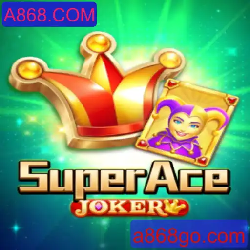 Descubra o Empolgante Mundo de SuperAceJoker com A868.COM